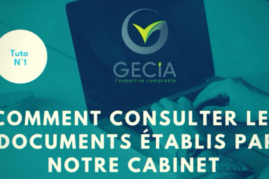 Portail Clients GECIA : comment consulter à tout moment les documents établis par notre cabinet