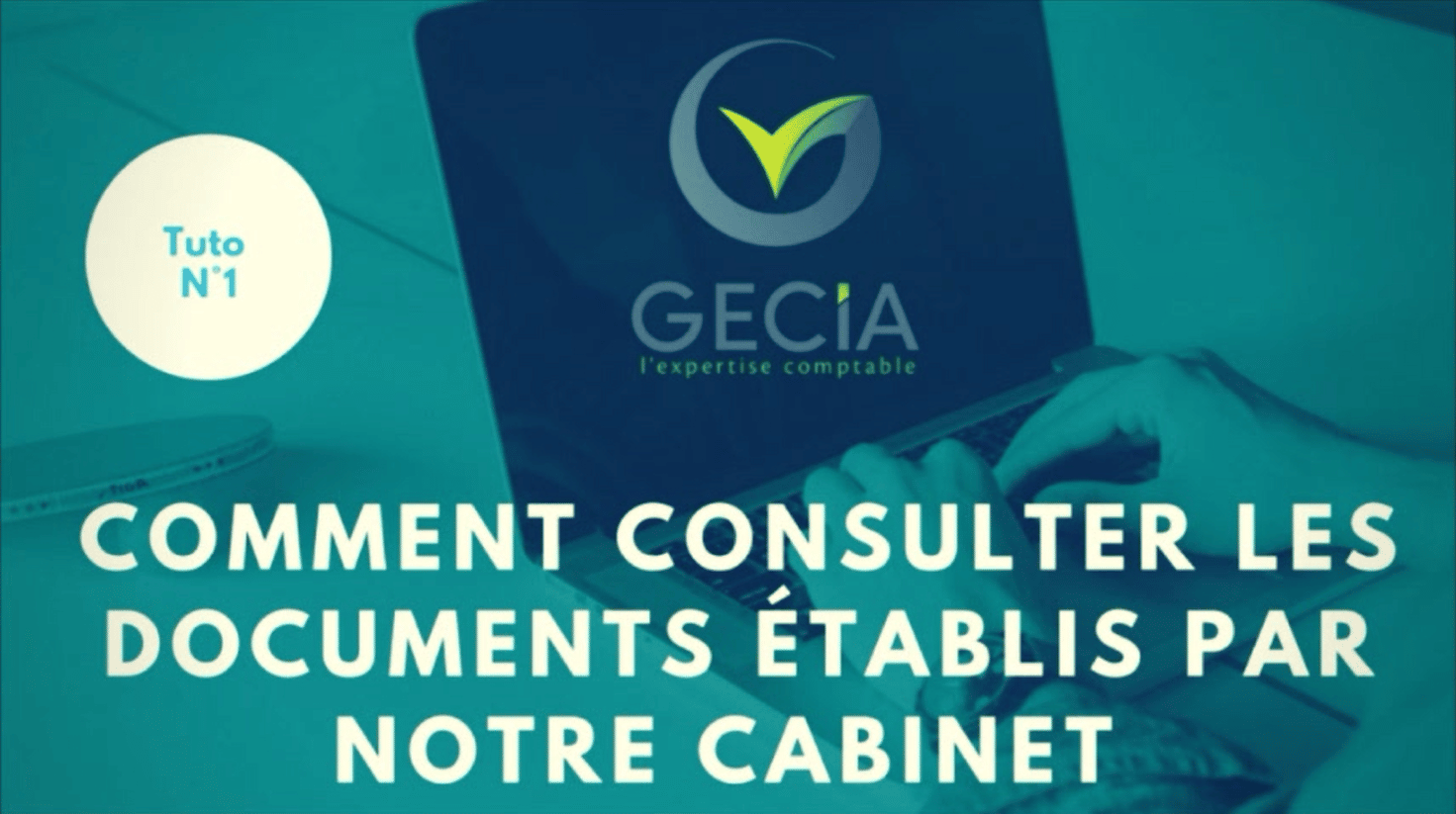 Portail Clients GECIA : comment consulter à tout moment les documents établis par notre cabinet